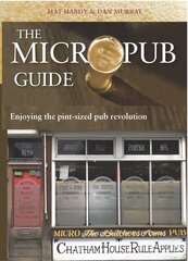 Micropub Guide: Enjoying the Pint-Sized Pub Revolution цена и информация | Путеводители, путешествия | kaup24.ee