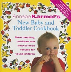 Annabel Karmel's Baby And Toddler Cookbook: More Tempting,Nutritious and Easy-to-Cook Recipes From the Author of THE COMPLETE BABY AND TODDLER MEAL PLANNER цена и информация | Книги рецептов | kaup24.ee