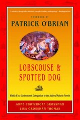 Lobscouse and Spotted Dog: Which It's a Gastronomic Companion to the Aubrey/Maturin Novels hind ja info | Retseptiraamatud | kaup24.ee