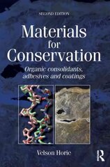 Materials for Conservation: Organic Consolidants, Adhesives and Coatings 2nd edition hind ja info | Kunstiraamatud | kaup24.ee