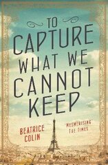 To Capture What We Cannot Keep Main цена и информация | Фантастика, фэнтези | kaup24.ee