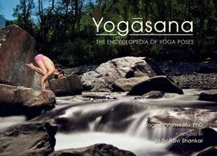 Yogasana: The Encyclopedia of Yoga Poses hind ja info | Eneseabiraamatud | kaup24.ee