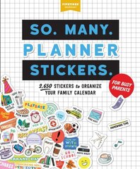 So. Many. Planner Stickers. For Busy Parents: 2,650 Stickers to Organize Your Family Calendar hind ja info | Tervislik eluviis ja toitumine | kaup24.ee