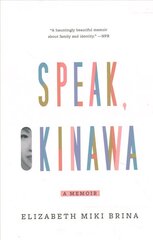 Speak, Okinawa: A Memoir цена и информация | Биографии, автобиогафии, мемуары | kaup24.ee