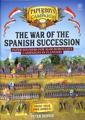 War of the Spanish Succession: Paper Soldiers for Marlborough's Campaigns in Flanders hind ja info | Tervislik eluviis ja toitumine | kaup24.ee