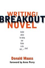 Writing the Breakout Novel: Winning Advice from a Top Agent and His Best-selling Client New edition hind ja info | Võõrkeele õppematerjalid | kaup24.ee