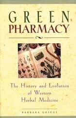 Green Pharmacy: The History and Evolution of Western Herbal Medicine hind ja info | Eneseabiraamatud | kaup24.ee