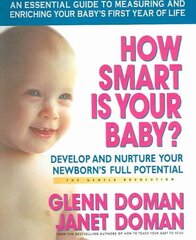 How Smart is Your Baby: Develop and Nurture Your Newborns Full Potential цена и информация | Самоучители | kaup24.ee