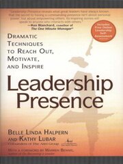 Leadership Presence: Dramatic Techniques to Reach out Motivate and Inspire hind ja info | Majandusalased raamatud | kaup24.ee