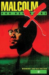 Malcolm X for Beginners Malcom X for Beginners цена и информация | Биографии, автобиогафии, мемуары | kaup24.ee
