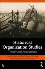 Historical Organization Studies: Theory and Applications цена и информация | Книги по экономике | kaup24.ee