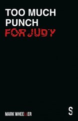 Too Much Punch For Judy: New revised 2020 edition with bonus features New edition hind ja info | Lühijutud, novellid | kaup24.ee