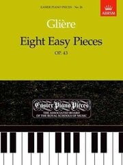 Eight Easy Pieces, Op.43: Easier Piano Pieces 26 цена и информация | Книги об искусстве | kaup24.ee