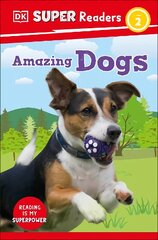 DK Super Readers Level 2 Amazing Dogs hind ja info | Noortekirjandus | kaup24.ee