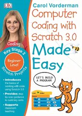 Computer Coding with Scratch 3.0 Made Easy, Ages 7-11 (Key Stage 2): Beginner Level Computer Coding Exercises hind ja info | Noortekirjandus | kaup24.ee