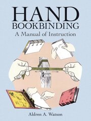 Hand Bookbinding: A Manual of Instruction New edition цена и информация | Книги об искусстве | kaup24.ee
