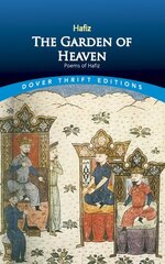 The Garden of Heaven-Poems of Hafiz: Poems of Hafiz цена и информация | Поэзия | kaup24.ee