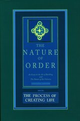 Process of Creating Life: The Nature of Order, Book 2: An Essay of the Art of Building and the Nature of the Universe цена и информация | Исторические книги | kaup24.ee