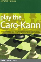 Play the Caro-Kann: A Complete Chess Opening Repertoire Against 1 E4 hind ja info | Tervislik eluviis ja toitumine | kaup24.ee