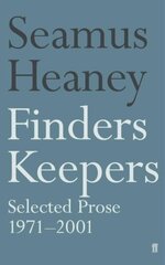 Finders Keepers: Selected Prose 1971 - 2001 Main цена и информация | Поэзия | kaup24.ee