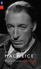 Louis MacNeice: Poems Selected by Michael Longley Main - Poet to Poet hind ja info | Luule | kaup24.ee