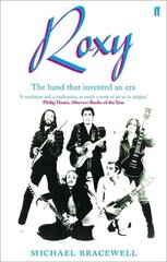 Re-make/Re-model: Art, Pop, Fashion and the making of Roxy Music, 1953-1972 Main hind ja info | Ühiskonnateemalised raamatud | kaup24.ee
