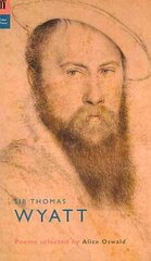 Thomas Wyatt Main - Poet to Poet цена и информация | Исторические книги | kaup24.ee