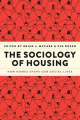 Sociology of Housing: How Homes Shape Our Social Lives hind ja info | Ühiskonnateemalised raamatud | kaup24.ee