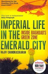 Imperial Life in the Emerald City: Inside Baghdad's Green Zone hind ja info | Ühiskonnateemalised raamatud | kaup24.ee