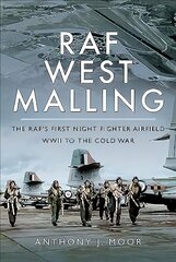 RAF West Malling: The RAF's First Night Fighter Airfield - WWII to the Cold War цена и информация | Книги по социальным наукам | kaup24.ee