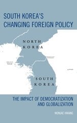 South Korea's Changing Foreign Policy: The Impact of Democratization and Globalization цена и информация | Книги по социальным наукам | kaup24.ee