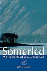 Somerled: And the Emergence of Gaelic Scotland 2nd Edition hind ja info | Elulooraamatud, biograafiad, memuaarid | kaup24.ee