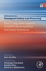 Part 1: Long-term impacts of COVID-19 on mobility and travel behaviour, Volume 11 цена и информация | Книги по экономике | kaup24.ee