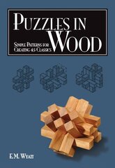 Puzzles in Wood: Simple Patterns for Creating 45 Classics hind ja info | Tervislik eluviis ja toitumine | kaup24.ee