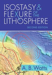 Isostasy and Flexure of the Lithosphere 2nd Revised edition цена и информация | Книги по экономике | kaup24.ee