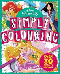 Disney Princess: Simply Colouring hind ja info | Väikelaste raamatud | kaup24.ee