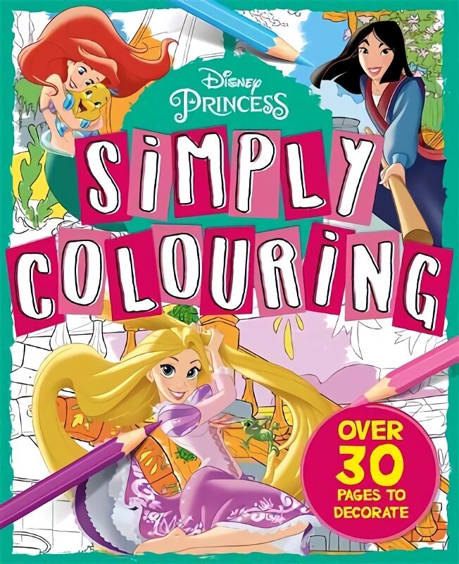 Disney Princess: Simply Colouring цена и информация | Väikelaste raamatud | kaup24.ee