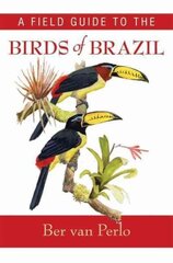 Field Guide to the Birds of Brazil цена и информация | Книги по экономике | kaup24.ee