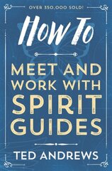 How To Meet and Work with Spirit Guides New edition hind ja info | Eneseabiraamatud | kaup24.ee