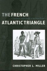 The French Atlantic Triangle: Literature and Culture of the Slave Trade цена и информация | Энциклопедии, справочники | kaup24.ee