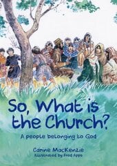 So, What Is the Church?: Gods People Who Belong to Him hind ja info | Noortekirjandus | kaup24.ee