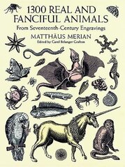 1300 Real and Fanciful Animals: From Seventeenth-Century Engravings цена и информация | Книги об искусстве | kaup24.ee
