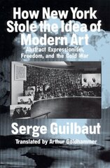 How New York Stole the Idea of Modern Art hind ja info | Kunstiraamatud | kaup24.ee