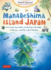 Manabeshima Island Japan: One Island, Two Months, One Minicar, Sixty Crabs, Eighty Bites and Fifty Shots of Shochu цена и информация | Фантастика, фэнтези | kaup24.ee