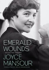 Emerald Wounds: Selected Poems Bilingual edition цена и информация | Поэзия | kaup24.ee