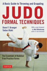 Judo Formal Techniques: A Basic Guide to Throwing and Grappling - The Essentials of Kodokan Free Practice Forms цена и информация | Книги о питании и здоровом образе жизни | kaup24.ee