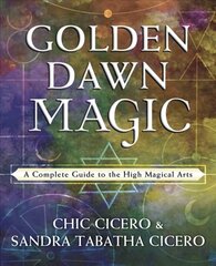 Golden Dawn Magic: A Complete Guide to the High Magical Arts цена и информация | Самоучители | kaup24.ee