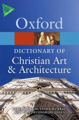 Oxford Dictionary of Christian Art and Architecture 2nd Revised edition цена и информация | Книги об искусстве | kaup24.ee