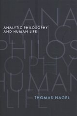 Analytic Philosophy and Human Life hind ja info | Ajalooraamatud | kaup24.ee