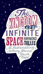 Kingdom of Infinite Space: A Fantastical Journey around Your Head Main - Print on Demand цена и информация | Исторические книги | kaup24.ee